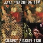 GILBERT SIGRIST / ジルベルト・シグリスト / JAZZ ANACHRONIZZM