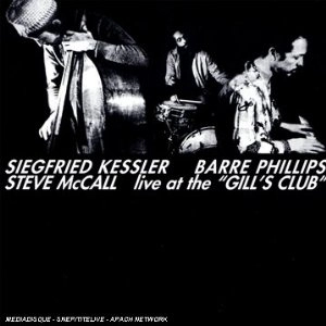SIEGFRIED KESSLER / ジークフリート・ケスラー / LIVE AT THE GILL'S CLUB