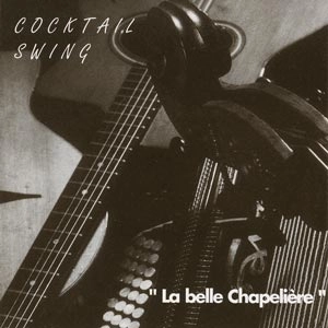 COCKTAIL SWING / La Belle Chapeliere 