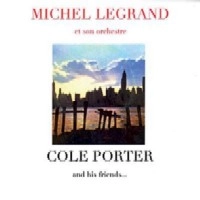 MICHEL LEGRAND / ミシェル・ルグラン / COLE PORTER AND HIS FRIENDS..