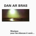 DAN AR BRAZ / ダン・ア・ブラース / MUSIQUE POUR LES SILENCES