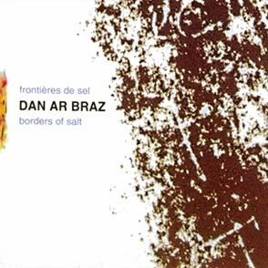 DAN AR BRAZ / ダン・ア・ブラース / BORDERS OF SALT (INSTRUMENTAL)