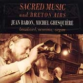JEAN BARON & MICHEL GHESQUIERE  / SACRED MUSIC & BRETON AIRS