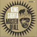 KING SIGHTA / MASTER OF ALL