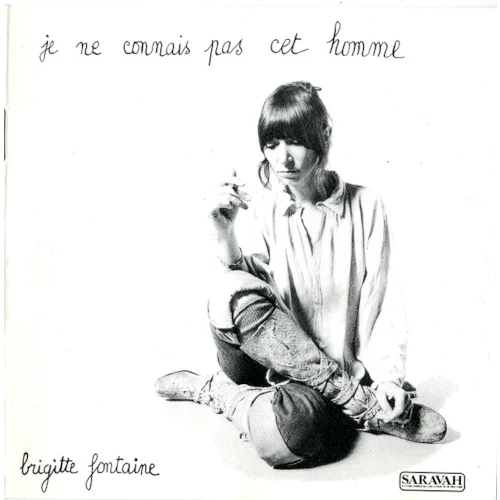 BRIGITTE FONTAINE / ブリジット・フォンテーヌ / Je Ne Connais Pas Cet Homme