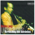 STEVE LACY / スティーヴ・レイシー / SCRATCHING THE SEVENTIES