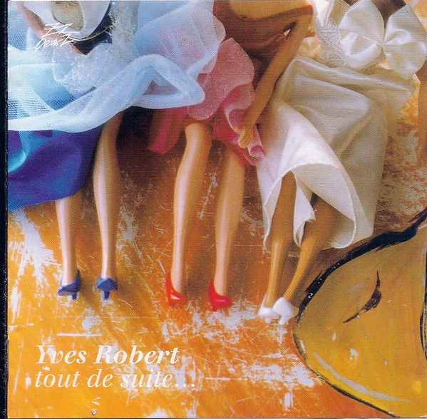 YVES ROBERT / TOUT DE SUITE