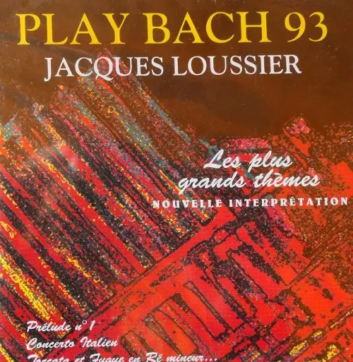 JACQUES LOUSSIER / ジャック・ルーシェ / PLAY BACH 93