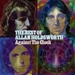 ALLAN HOLDSWORTH / アラン・ホールズワース / AGAINST THE CLOCK-THE BEST OF ALLAN HOLDSW