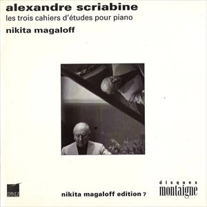 NIKITA MAGALOFF / ニキタ・マガロフ / SCRIABINE: LES TROIS CAHIERS D'ETUDES POUR PIANO