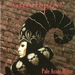 PALE ACUTE MOON / ペイル・アキュート・ムーン / NEWTOPIA