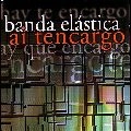 BANDA ELASTICA / AI TENCARGO