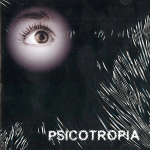 PSICOTROPIA / PSICOTROPIA