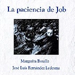 MARGARITA BOTELLO/JOSÉ LUIS FERNÁNDEZ LEDESMA  / LA PACIENCIA DE JOB