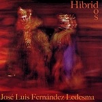 MARGARITA BOTELLO/JOSÉ LUIS FERNÁNDEZ LEDESMA  / HIBRIDOS