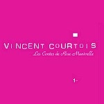 VINCENT COURTOIS / LES CONTES DE ROSE MANIVELLE