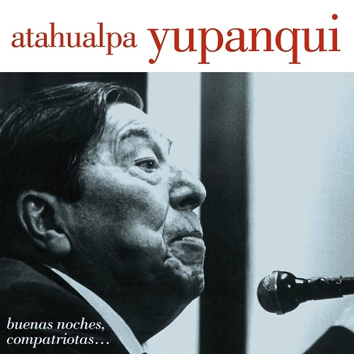 ATAHUALPA YUPANQUI / アタウアルパ・ユパンキ / "BUENAS NOCHES, COMPATRIOTAS"