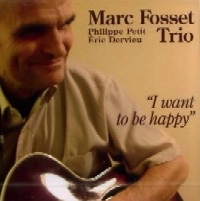 MARC FOSSET / マーク・フォセット / I WANT TO BE HAPPY
