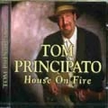TOM PRINCIPATO / トム・プリンシパト / HOUSE ON FIRE