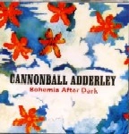 CANNONBALL ADDERLEY / キャノンボール・アダレイ / BOHEMIA AFTER DARK