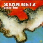 STAN GETZ / スタン・ゲッツ / TANGERINE