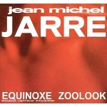 JEAN-MICHEL JARRE  / ジャン・ミッシェル・ジャール / EQUINOXE / ZOOLOOK