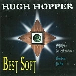 HUGH HOPPER / ヒュー・ホッパー / BEST SOFT
