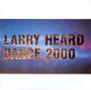 LARRY HEARD / ラリー・ハード / DANCE 2000