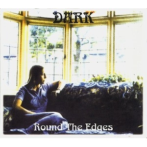 DARK (UK) / ダーク / ROUND THE EDGES