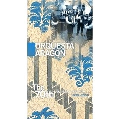 ORQUESTA ARAGON / オルケスタ・アラゴン / THE 70TH ANNIVERSARY ALBUM 1939-2009
