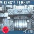 VIKING'S REMEDY / WELCOME