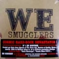 WE / SMUGGLERS