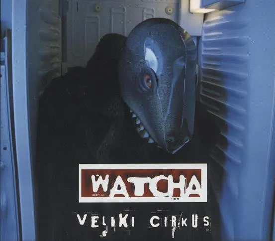 WATCHA / ワッチャ / VELIKI CIRKUS