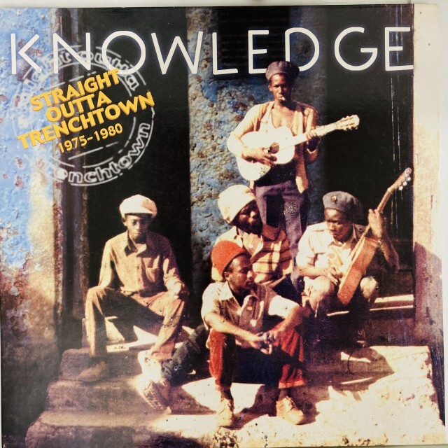 KNOWLEDGE / ノウレッジ / STRAIGHT OUTTA TRENCHTOWN 1975-1980