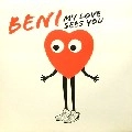 BENI / MY LOVE SEES YOU