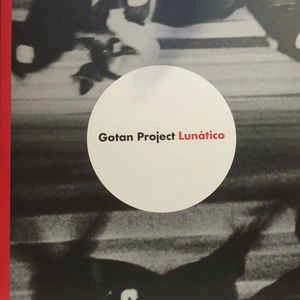 GOTAN PROJECT / ゴタン・プロジェクト / LUNATICO
