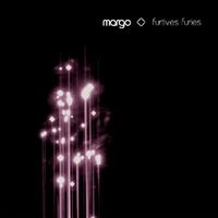 MARGO / マーゴ / FURTIVES FURIES