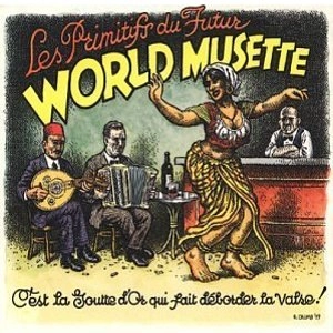 PRIMITIFS DU FUTUR / World Musette
