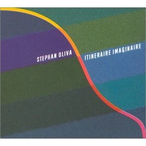 STEPHAN OLIVA / ステファン・オリヴァ / ITINERAIRE IMAGINAIRE