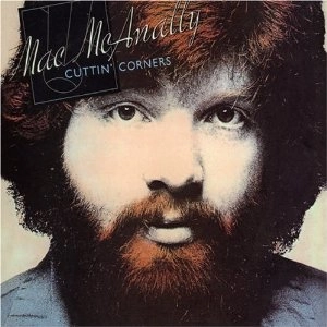 MAC MCANALLY / マック・マクナリー / CUTTIN' CORNERS (DIGIPAK)