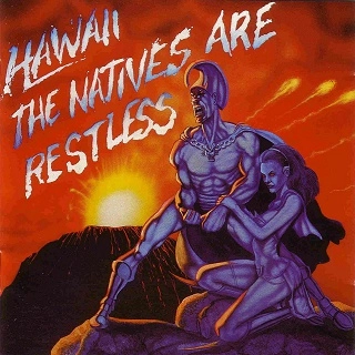 HAWAII / ハワイ / NATIVES ARE RESTLESS
