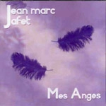 JEAN-MARC JAFET / ジャン・マルク・ジャフェ / MES ANGES