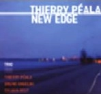 THIERRY PEALA / NEW EDGE