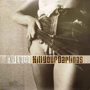 KID LOCO / キッド・ロコ / KILL YOUR DARLINGS - FRANCE