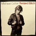 MICHAEL CALFAN / TWISTED BITCH