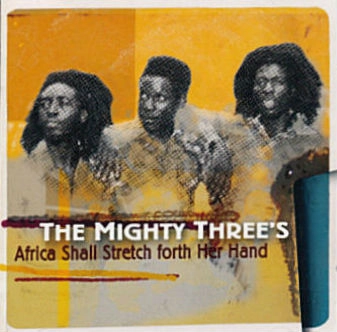 MIGHTY THREE'S / マイティ・スリーズ / AFRICA SHALL STRETCH FOR HER HAND