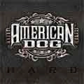 AMERICAN DOG / HARD