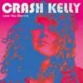 CRASH KELLY / クラッシュ・ケリー / LOVE YOU ELECTRIC