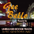 GEE BELLO / ジー・ベロ / UNRELEASED BOOGIE TRACKS