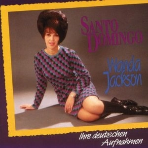 WANDA JACKSON / ワンダ・ジャクソン / SANTO DOMINGO-IHRE DEUTSCHEN AUFNAHMEN